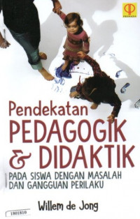 Image of Pendekatan pedagogik dan didaktik : pada siswa dengan masalah dan gangguan perilaku
