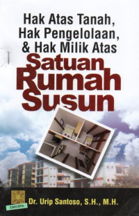Image of Hak atas tanah, hak pengelolaan, dan hak milik atas satuan rumah susun