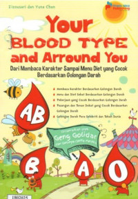 Image of Your Blood Type and Arround You: Dari Membaca Karakter Sampai Menu Diet yang Cocok Berdasarkan Golongan Darah