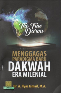 Image of The True da'wa menggagas paradigma baru dakwah era milineal