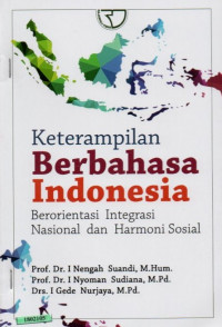 Image of Keterampilan berbahasa Indonesia berorientasi integrasi nasional dan harmoni sosial