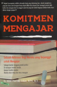 Image of Komitmen mengajar : sebuah referensi bagi mereka yang terpanggil untuk mengajar