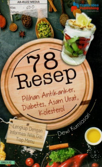 Image of 78 Resep pilihan : antikanker, Diabetes, Asam Urat, Kolesterol, lengkap dengan informasi nilai gizi tiap menu
