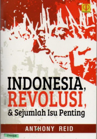 Image of Indonesia, revolusi, & sejumlah isu penting