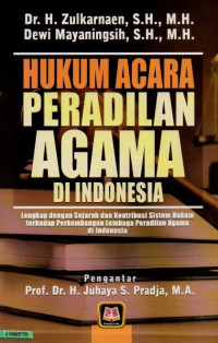 Image of Hukum acara peradilan agama di Indonesia : lengkap dengan sejarah dan kontribusi sistem hukum terhadap perkembangan lembaga peradilan agama di Indonesia