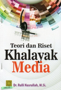 Image of Teori dan riset khalayak media/ Dr. Rulli Nasrullah, M.Si.; penata letak, Witna Teori dan riset khalayak media