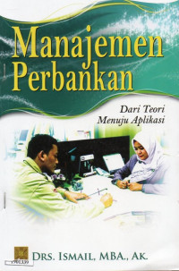 Image of Manajemen Perbankan : Dari teori menuju aplikasi