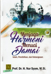 Image of Menjaga harmoni menuai damai : Islam, pendidikan dan kebangsaan
