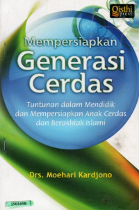 Image of Mempersiapkan generasi cerdas: tuntunan dalam mendidik dan mempersiapkan anak cerdas dan berakhlak islami