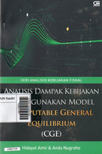 Image of Analisis dampak kebijakan penggunaan model computable general equilibrum (CGE): Badan Kebijakan Fiskal 2019