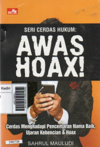 Image of Awas Hoax! cerdas menghadapi pencemaan nama baik, ujaran kebencian & hoax