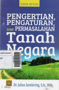 Image of Pengertian, pengaturan, dan permasalahan tanah negara