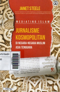 Image of Mediating Islam : jurnalisme kosmopolitan di negara-negara Asia Tenggara
