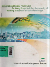 Image of Information literacy framework for Hong Kong : Building the capacity of learning to learn in the information age