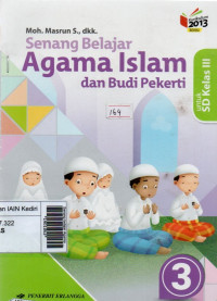 Image of Senang belajar Agama Islam dan Budi pekerti untuk SD kelas III : berdasarkan kurikulum 2013 edisi revisi 2016