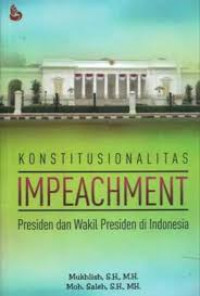Image of Konstitusionalitas impeachment : Presiden dan wakil presiden di Indonesia