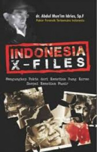 Image of Indonesia X-files : mengungkap fakta dari kematian Bung Karno sampai Munir