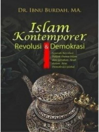Image of Islam kontemporer, revolusi & demokrasi : sejarah revolusi politik dunia islam dan gerakan arab dalam arus emokrasi global