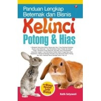 Image of Panduan Lengkap Bertenak dan Bisnis Kelinci Potong dan Hias