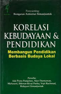 Image of Korelasi kebudayaan & pendidikan : membangun pendidikan berbasis budaya lokal