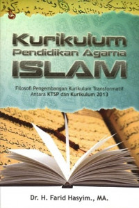 Image of Kurikulum pendidikan agama islam : Filosofi pengembangan kurikulum transformatif antara KTSP dan kurikulum 2013