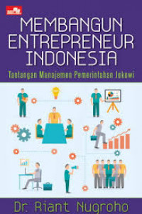 Image of Membangun entrepreneur Indonesia : tantangan manajemen pemerintahan Jokowi