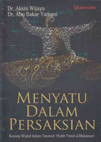 Image of Menyatu dalam persaksian : Konsep wujud dalam tasawuf Shekh Yusuf al-Makassari