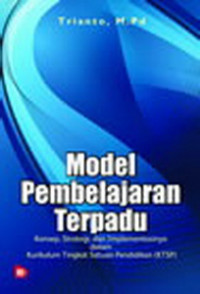 Image of Model pembelajaran terpadu : Konsep, strategi, dan implementasinya dalam kurikulum tingkat satuan pendidikan (KTSP)