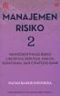 Image of Manajemen risiko 2 : Mengidentifikasi risiko likuiditas, reputasi, hukum, kepatuhan, dan strategik bank