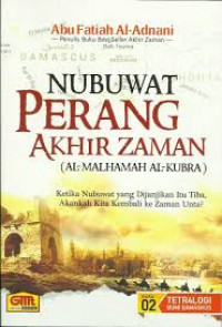 Image of Nubuwat perang akhir zaman = Al-Malhamah al-kubra : Ketika nubuwah yang dijanjikan itu tiba, akankah kita kembali ke zaman unta?