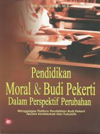 Image of Pendidikan moral & budi pekerti dalam perspektif perubahan : Menggagas platform pendidikan budi pekerti secara konstektual dan futuristik