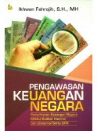 Image of Pengawasan keuangan negara : Pemeriksaan keuangan negara melalui auditor internal dan eksternal serta DPR