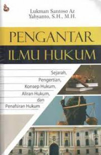 Image of Pengantar Ilmu Hukum : sejarah, pengertian, konsep hukum, aliran hukum dan penafsiran hukum