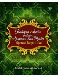 Image of Rahasia medis dalam Al-Quran dan hadis : Operasi tanpa luka