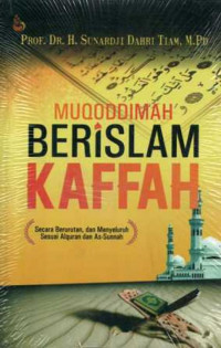 Image of Muqoddimah berislam kaffah : secara berurutan dan menyeluruh sesuai al Qur'an dan as-Sunnah