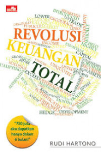 Image of Revolusi keuangan total : 750 juta aku dapatkan hanya dalam enam bulan