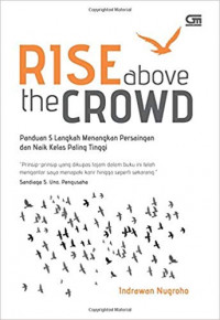 Image of Rise above the crowd : Panduan 5 langkah menangkan persaingan dan naik kelas paling tinggi