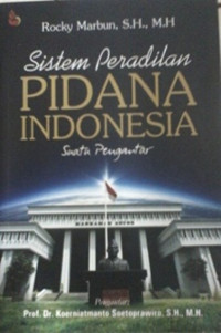 Image of Sistem peradilan pidana Indonesia : Suatu pengantar