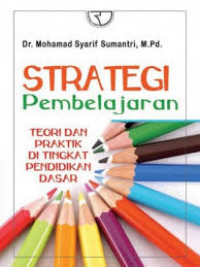 Image of Strategi pembelajaran : Teori dan praktik di tingkat pendidikan dasar