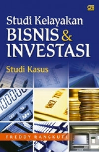 Image of Studi kelayakan bisnis & investasi : Studi kasus