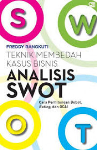 Image of Analisis swot : teknik membedah kasus bisnis cara perhitungan bobot, rating, dan OCAI