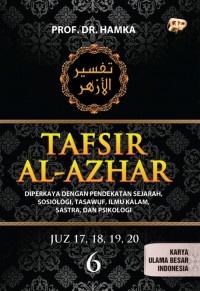 Image of Tafsir al-Azhar jilid 6 (juz 17, 18, 19, 20) : Diperkaya dengan pendekatan sejarah, sosiologi, tasawuf, ilmu kalam, sastra, dan psikologi