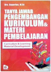 Image of Tanya jawab pengembangan kurikulum dan materi pembelajaran : curikulum learning material development