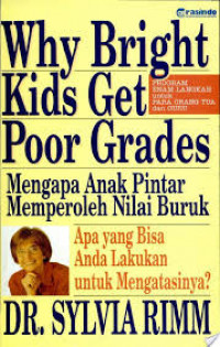 Image of Mengapa anak pintar memperoleh nilai buruk = Why bright kids get poor grade